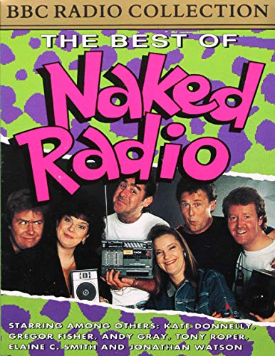 9780563365723: Naked Radio: The Best of (BBC Radio Collection)
