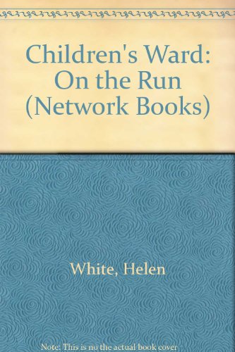 Stock image for Children's Ward 5 - On the Run(Pb) (Network Books) for sale by WorldofBooks