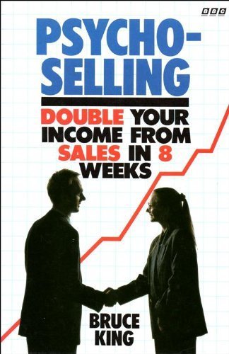 Stock image for Psycho-selling: How to Double Your Income from Sales in Eight Weeks for sale by WorldofBooks