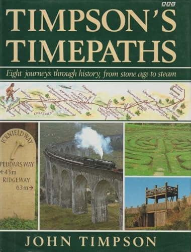 Imagen de archivo de Timpson's Time Paths: Journeys Through History from the Stone Age to Steam a la venta por WorldofBooks