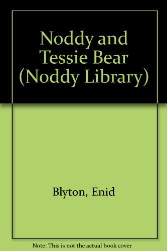 Stock image for Noddy & Tessie Bear(Laminated) (Noddy Library) for sale by AwesomeBooks