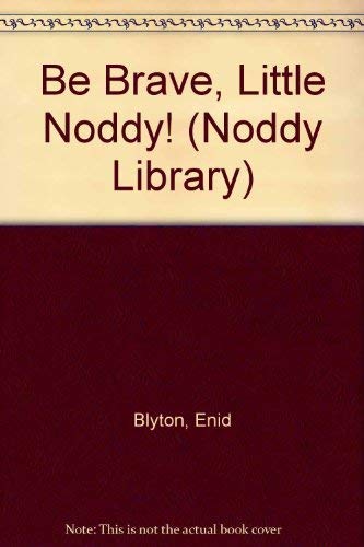 9780563368250: Be Brave Little Noddy(Laminated): v.13 (Noddy Library)