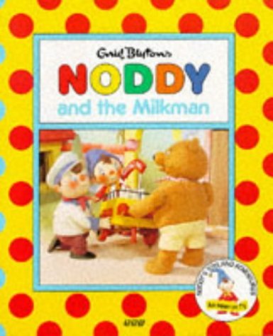 Stock image for Noddy & Milkman(Pb) (Noddy's Toyland Adventures) for sale by WorldofBooks