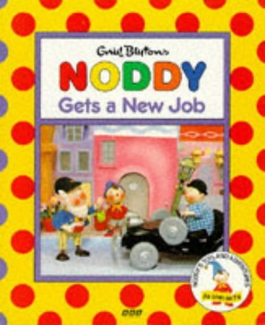 Stock image for Noddy Gets a New Job (Noddy's Toyland Adventures) for sale by Goldstone Books