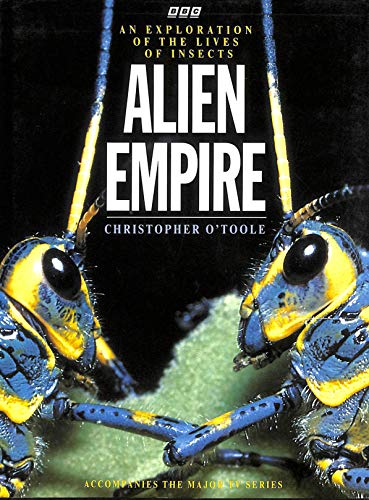 Stock image for Alien Empire: Explanation of the Lives of Insects for sale by Aynam Book Disposals (ABD)