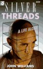 Silver Threads: A Life Alone (9780563369417) by Williams, John