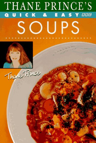 Stock image for Thane Prince's Quick & Easy Soups for sale by GF Books, Inc.