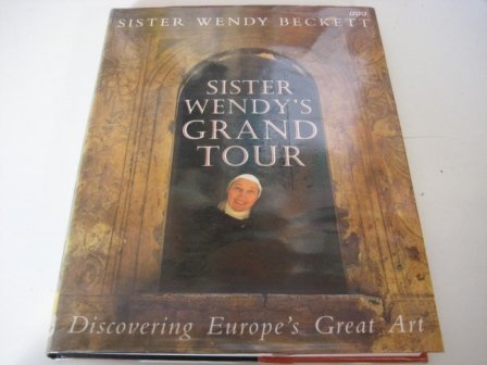 Imagen de archivo de Sister Wendys Grand Tour: Discovering Europes Great Art a la venta por Hawking Books