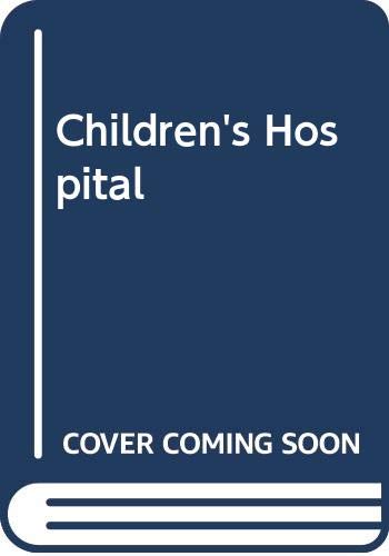 CHILDREN'S HOSPITAL (9780563369721) by Mark Phillips; Richard Bradley