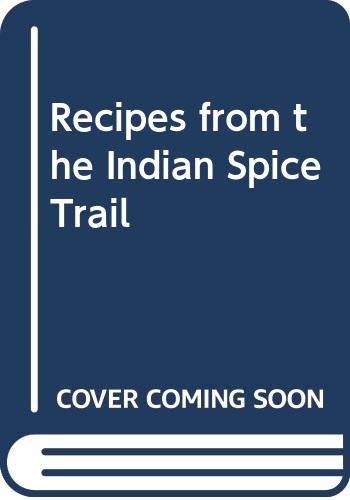 Beispielbild fr Recipes from the Indian Spice Trail zum Verkauf von WorldofBooks