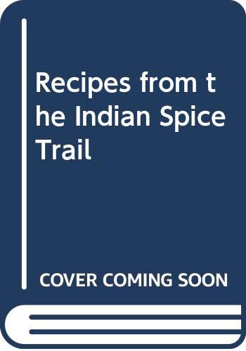 Imagen de archivo de Recipes from the Indian Spice Trail a la venta por WorldofBooks
