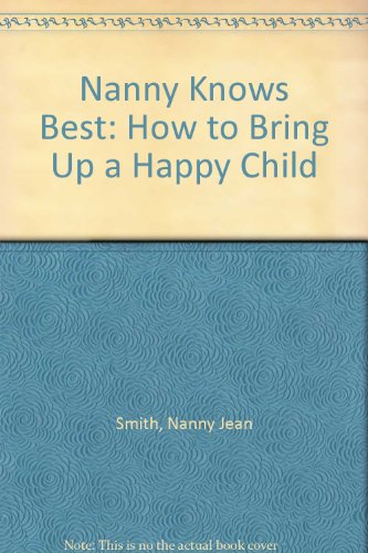 9780563369875: Nanny Knows Best: How to Bring Up a Happy Child (Nanny Knows Best)