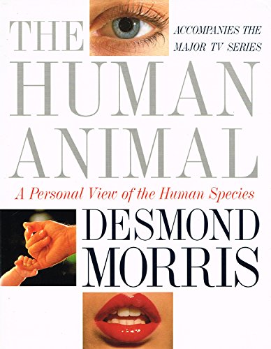 The Human Animal: A Personal View of the Human Species (9780563370215) by Morris, Desmond