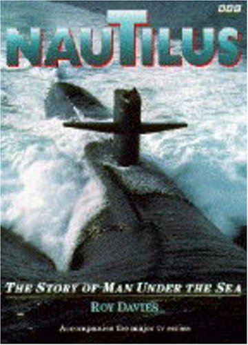 Beispielbild fr Nautilus: Story of Man Under the Sea zum Verkauf von AwesomeBooks