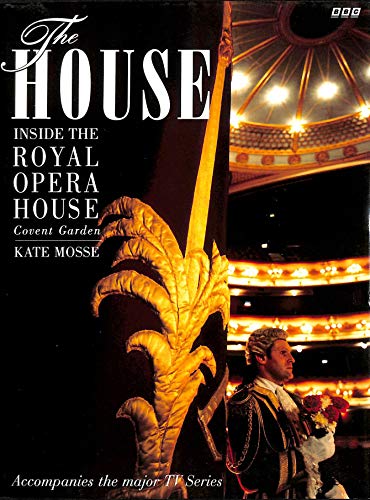 Stock image for The House: Inside the Royal Opera House, Covent Garden for sale by WorldofBooks