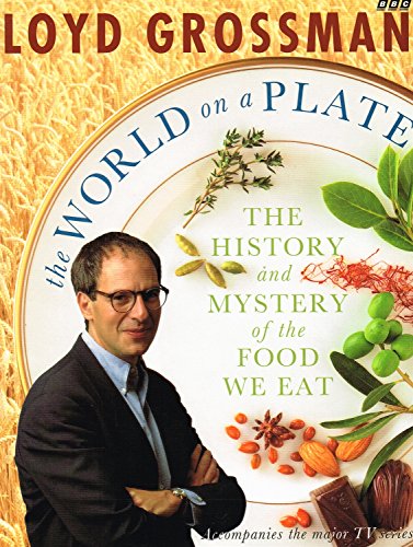 The World on a Plate: The History and Mystery of the Food We Eat