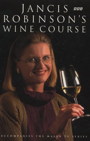9780563370987: Jancis Robinson's Wine Course