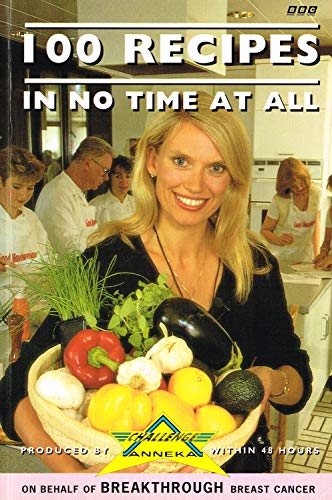 9780563371335: 100 Recipes in No Time at All: Challenge Anneka