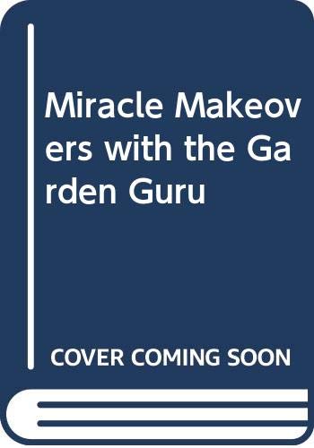 Beispielbild fr Miracle Makeovers with the Garden Guru zum Verkauf von WorldofBooks