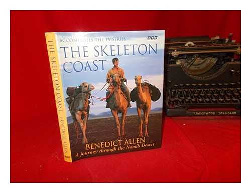 The Skeleton Coast A Journey through the Namib Desert,