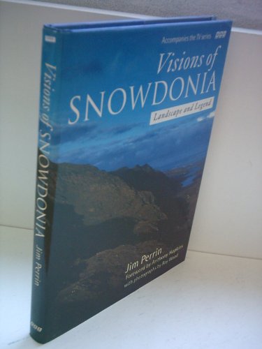 Visions of Snowdonia. Landscape and Legend. Foreword by Anthony Hopkins