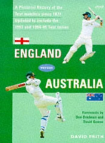 Imagen de archivo de England Versus Australia: Pictorial History of Every Test Match Since 1877 a la venta por WorldofBooks