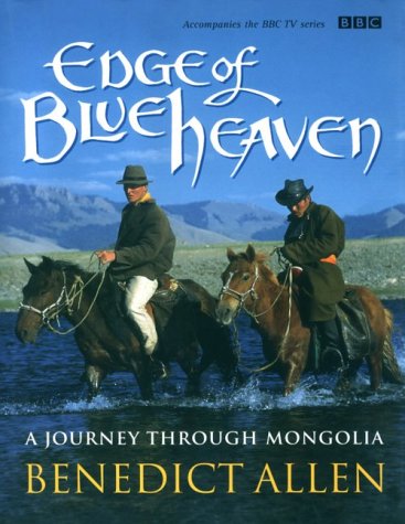 Imagen de archivo de Edge of Blue Heaven: A Journey Through Mongolia a la venta por WorldofBooks