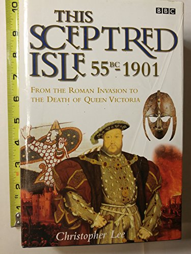 Stock image for This Sceptred Isle. From The Roman Invasion to the Death of Queen Victoria for sale by The Print Room