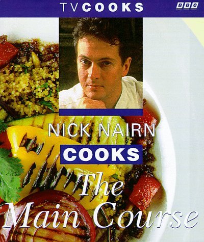 9780563384120: Nick Nairn Cooks the Main Course (TV Cooks S.)
