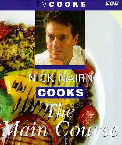 TV Cooks: Nick Nairn Cooks the Main Course (TV Cooks) (9780563384120) by Nick Nairn