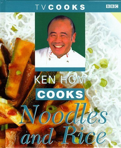 Stock image for Ken Hom Cooks Noodles and Rice (TV Cooks S.) for sale by AwesomeBooks