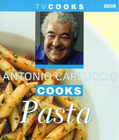 9780563384557: Antonio Carluccio Cooks Pasta (TV Cooks S.)