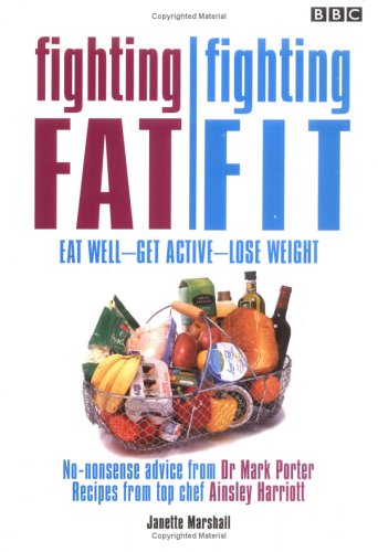 Beispielbild fr Fighting Fat, Fighting Fit: Eat Well, Get Active, Lose Weight zum Verkauf von Reuseabook