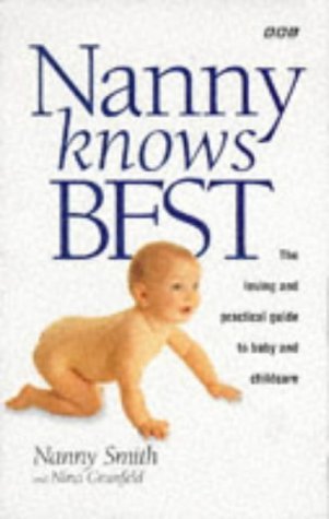 Stock image for Nanny Knows Best: How to Bring Up a Happy Child for sale by WorldofBooks