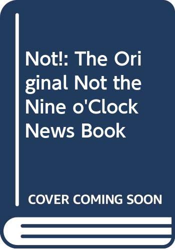 Stock image for The Original "Not the Nine O'clock News" Book for sale by MusicMagpie