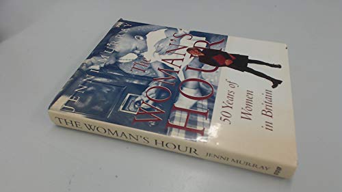 Beispielbild fr Woman's Hour": 50 Years of British Women zum Verkauf von AwesomeBooks