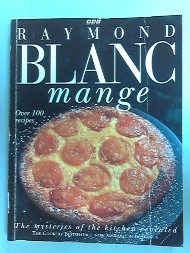 Stock image for Raymond Blanc Mange: The Mysteries of the Kitchen Revealed for sale by AwesomeBooks