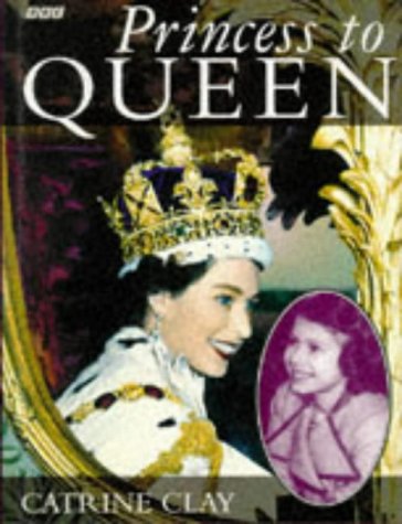 Stock image for Princess to Queen for sale by WorldofBooks