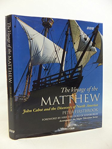 Imagen de archivo de The Voyage of the Matthew : John Cabot and the Discovery of North America a la venta por Sarah Zaluckyj