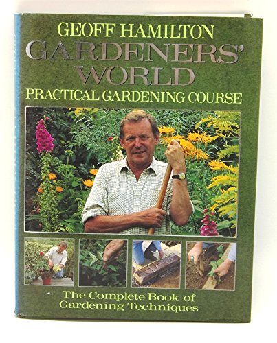 9780563387671: Gardeners World Practical Garden Course
