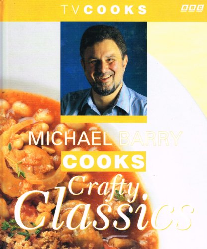 Beispielbild fr Michael Barry Cooks Crafty Classics (TV Cooks) (TV Cooks S.) zum Verkauf von WorldofBooks