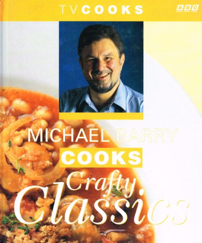 Stock image for Michael Barry Cooks Crafty Classics (TV Cooks) for sale by MusicMagpie