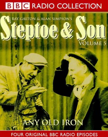 Stock image for Steptoe and Son: Any Old Iron: The Lodger; A Box in Town; The Three Feathers; Any Old Iron for sale by Sarah Zaluckyj