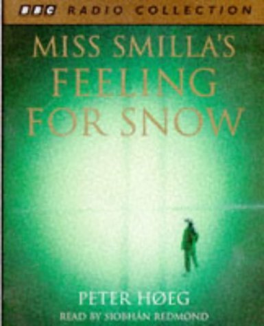 Miss Smilla's Feeling for Snow (BBC Radio Collection) (9780563388722) by Hoeg, Peter; Redmond, Siobhan