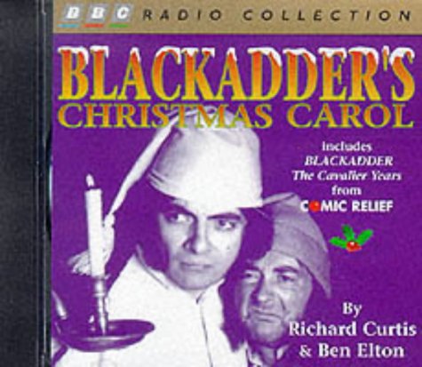 Blackadder's Christmas Carol (BBC Radio Collection) (9780563389934) by Elton, Ben; Curtis, Richard