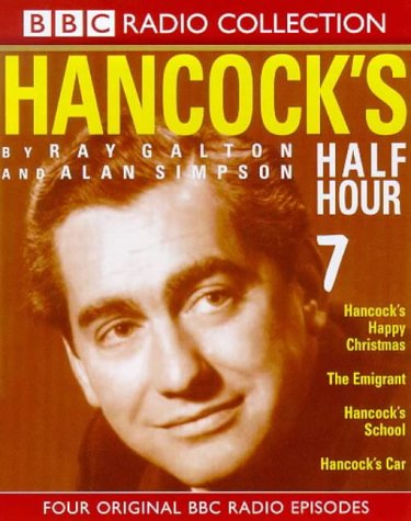 Hancock's Happy Christmas/The Emigrant/Hancock's School/Hancock's Car (No.7) (BBC Radio Collection) (9780563391050) by Ray Galton; Alan Simpson