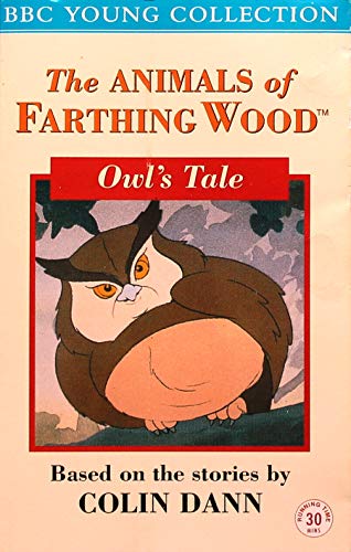 The Animals of Farthing Wood: Owl's Tale (BBC Young Collection) (9780563393962) by Dann, Colin; Fox, Sheila; Georgeson, Valeris