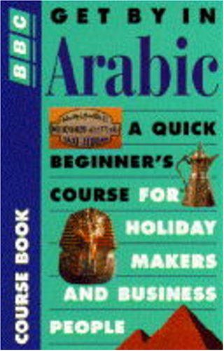 Get by in Arabic (TRAVEL PACK) (9780563399506) by Unknown Author
