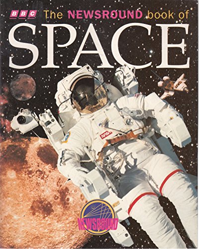 Imagen de archivo de The " Newsround" Book of Space a la venta por MusicMagpie
