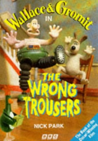 Stock image for Wallace and Gromit: The Wrong Trousers (Wallace and Gromit) for sale by Greener Books